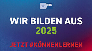 Label der IHK "wir bilden aus" 2025 mit dem Slogan Jetzt#Könnenlernen